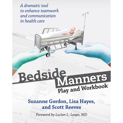 Bedside Manners - (Culture and Politics of Health Care Work) by  Suzanne Gordon & Lisa Hayes & Scott Reeves (Paperback)