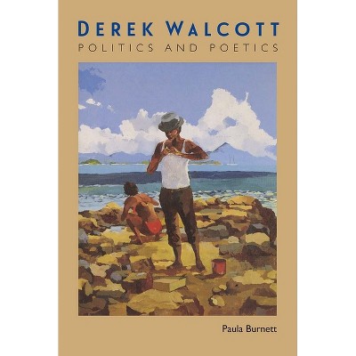 Derek Walcott - by  Paula Burnett (Paperback)