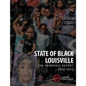 2022 State of Black Louisville - by  Asha French & Lyndon E Pryor & Sadiqa N Reynolds (Paperback) - 1 of 1