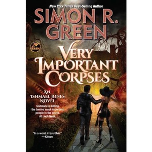 Very Important Corpses - (Ishmael Jones) by  Simon R Green (Paperback) - 1 of 1