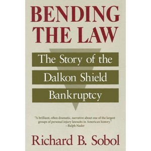 Bending the Law - 2nd Edition by  Richard B Sobol (Paperback) - 1 of 1