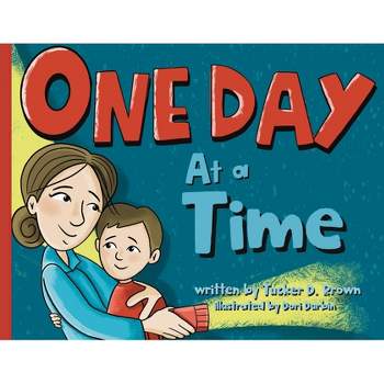 One Day at a Time - by  Tucker D Brown (Paperback)