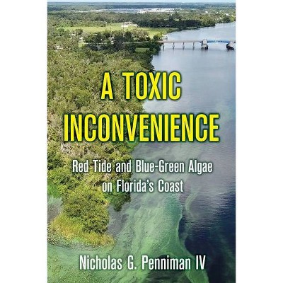 A Toxic Inconvenience - by  Nicholas G Penniman (Paperback)