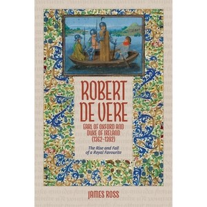 Robert de Vere, Earl of Oxford and Duke of Ireland (1362-1392) - by  James Ross (Hardcover) - 1 of 1