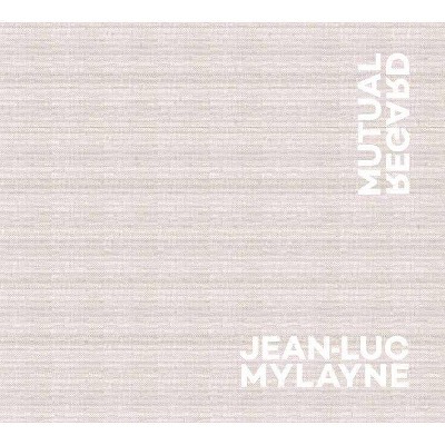 Jean-Luc Mylayne: Mutual Regard - by  Janine Mileaf & Matthew Witkovsky (Hardcover)