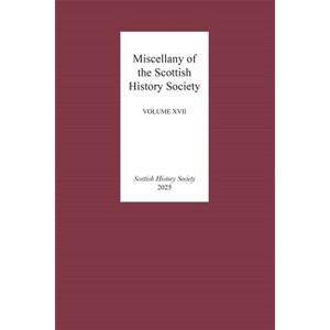 Miscellany XVII - (Scottish History Society 6th) by  Kelsey Jackson Williams & Laura Doak (Hardcover) - 1 of 1