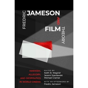 Fredric Jameson and Film Theory - by  Keith B Wagner & Jeremi Szaniawski & Michael Cramer (Paperback) - 1 of 1
