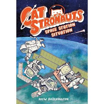 Catstronauts: Space Station Situation - by  Drew Brockington (Paperback)