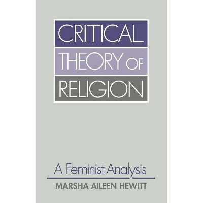 Critical Theory of Religion - (Guides to Biblical Scholarship. Old) by  Marsha Aileen Hewitt (Paperback)