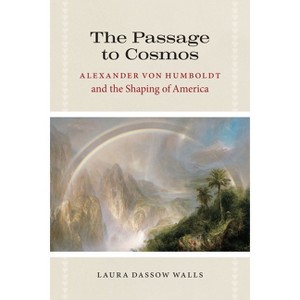 The Passage to Cosmos - by  Laura Dassow Walls (Paperback) - 1 of 1