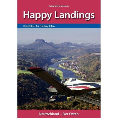 Happy Landings - by  Jeannette Zeuner (Paperback)