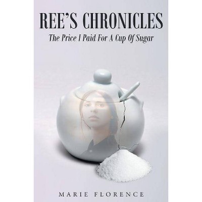 Ree's Chronicles - by  Marie Florence (Paperback)