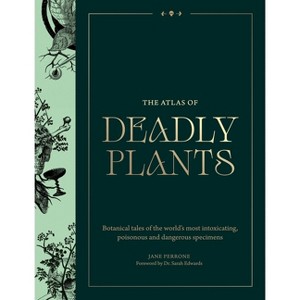 Atlas of Deadly Plants - by  Jane Perrone (Hardcover) - 1 of 1