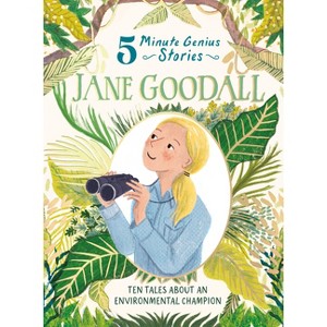 Jane Goodall: 5-Minute Genius Stories - by  Heather Alexander & Union Square Kids (Hardcover) - 1 of 1
