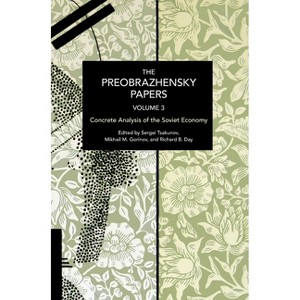 The Preobrazhensky Papers, Volume 3 - (Historical Materialism) by  Evgeny A Preobrazhensky (Paperback) - 1 of 1