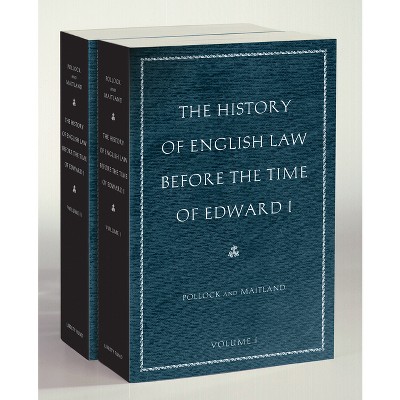 The History of English Law Before the Time of Edward I (2-Volumes) - by  Sir Frederick Pollock & Frederic William Maitland (Hardcover)