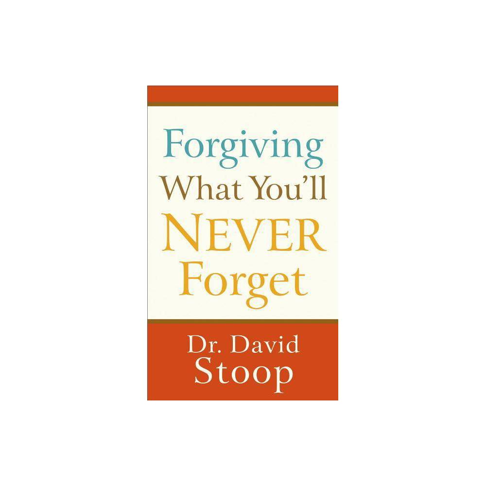 ISBN 9780800728038 - Forgiving What You'll Never Forget - by David ...