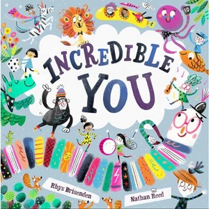 Incredible You - by  Rhys Brisenden (Hardcover) - 1 of 1