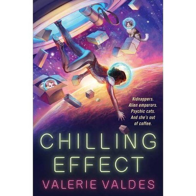 Chilling Effect - by  Valerie Valdes (Paperback)