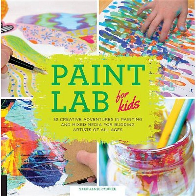 Paint Lab for Kids - by  Stephanie Corfee (Paperback)