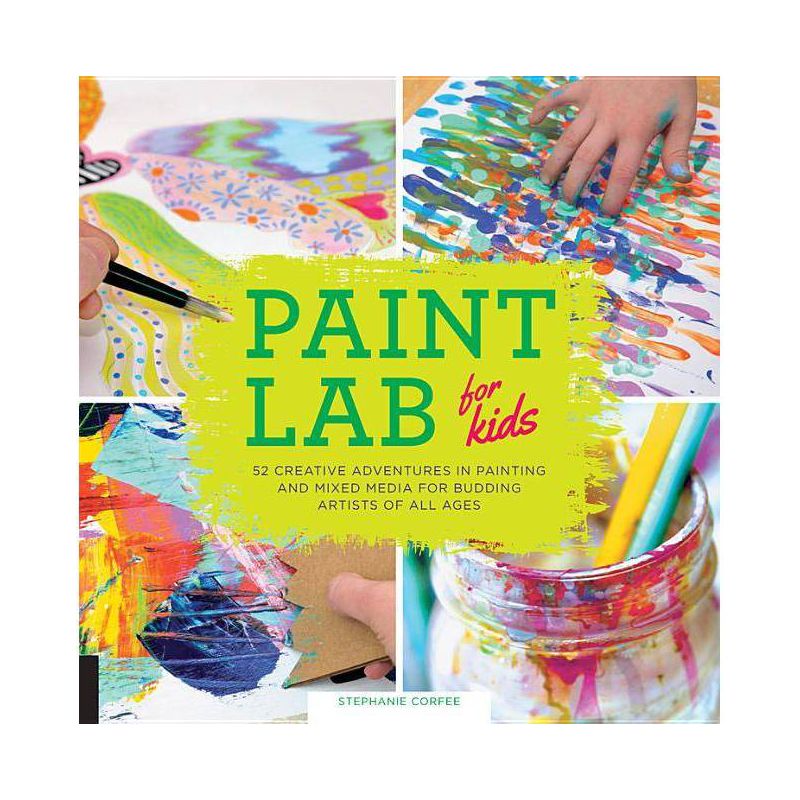 Paint Lab for Kids - by  Stephanie Corfee (Paperback), 1 of 2