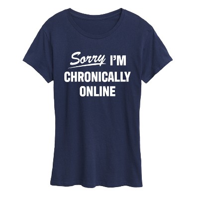 Women's - Instant Message - Sorry I'm Chronically Online Short Sleeve Graphic T-Shirt