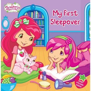 My First Sleepover - (Strawberry Shortcake) by  Lauren Cecil (Paperback) - 1 of 1