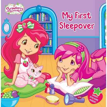 My First Sleepover - (Strawberry Shortcake) by  Lauren Cecil (Paperback)
