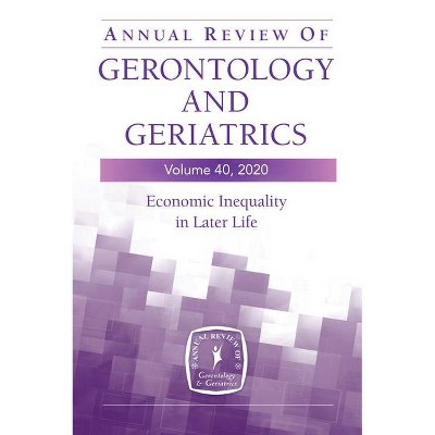 Annual Review of Gerontology and Geriatrics, Volume 40 - 40th Edition by  Jessica Kelley (Paperback)