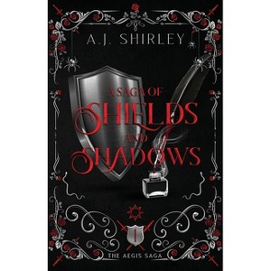 A Saga of Shields and Shadows - (The Aegis Saga) by  A J Shirley (Paperback) - 1 of 1
