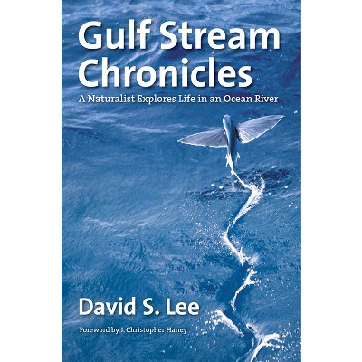 Gulf Stream Chronicles - by  David S Lee (Paperback)