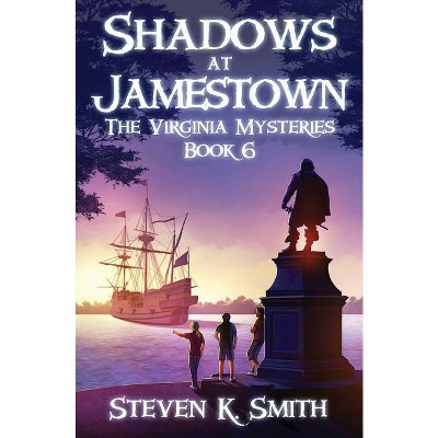 Shadows at Jamestown - (Virginia Mysteries) by  Steven K Smith (Paperback)