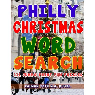 Philly Christmas Word Search - Large Print by  Kalman Toth M a M Phil (Paperback)