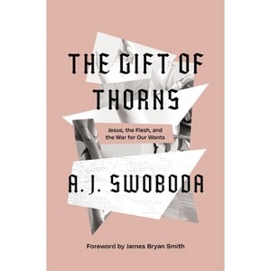 The Gift of Thorns - by  A J Swoboda (Hardcover) - 1 of 1