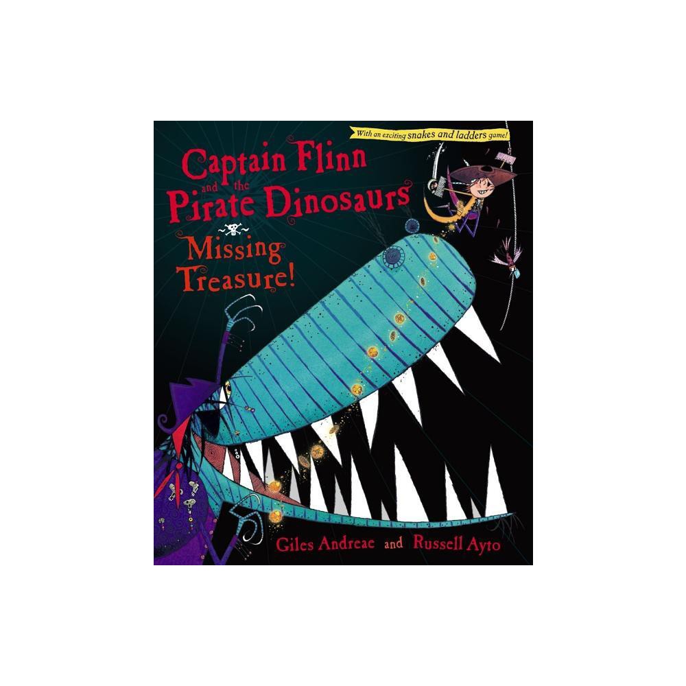 Captain Flinn and the Pirate Dinosaurs: Missing Treasure! - by Giles Andreae (Hardcover)