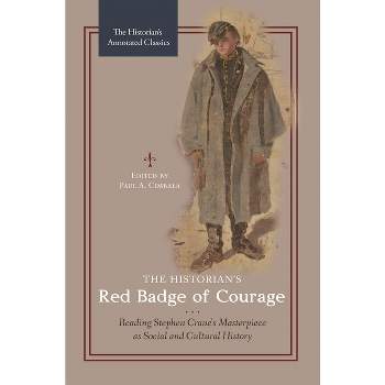 The Historian's Red Badge of Courage - Annotated by  Paul A Cimbala (Hardcover)