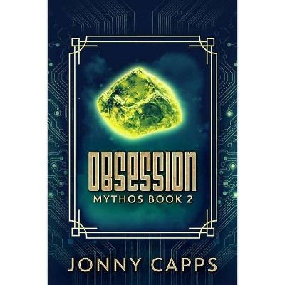 Obsession (Mythos Book 2) - by  Jonny Capps (Paperback)