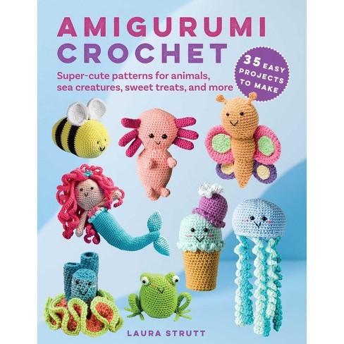 Amigurumi Crochet: 35 Easy Projects To Make - By Laura Strutt (paperback) :  Target