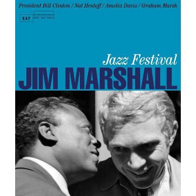 Jim Marshall: Jazz Festival - by  Amelia Davis & Tony Nourmand (Hardcover)