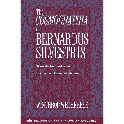 The Cosmographia of Bernardus Silvestris - (Records of Western Civilization) (Paperback)