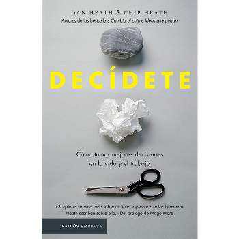 Decídete - by  Chip Heath & Dan Heath (Paperback)