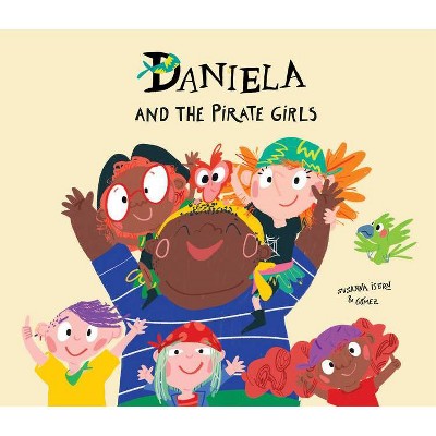 Daniela and the Pirate Girls - (Egalité) by  Susanna Isern (Hardcover)