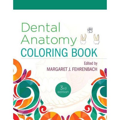 Dental Anatomy Coloring Book - 3rd Edition by  Margaret J Fehrenbach (Paperback)