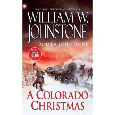 A Colorado Christmas - by  William W Johnstone & J A Johnstone (Paperback)