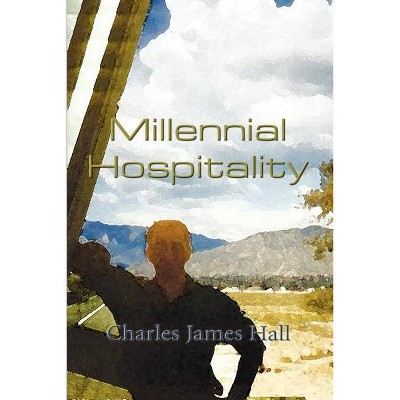 Millennial Hospitality - by  Charles James Hall (Paperback)