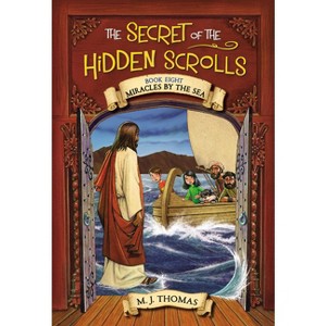 The Secret of the Hidden Scrolls: Miracles by the Sea, Book 8 - by  M J Thomas (Paperback) - 1 of 1