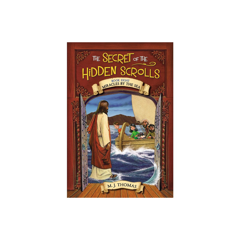 The Secret of the Hidden Scrolls: Miracles by the Sea, Book 8 - by M J Thomas (Paperback)