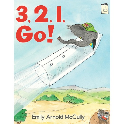 3, 2, 1, Go! - (I Like to Read) by  Emily Arnold McCully (Paperback) - image 1 of 1