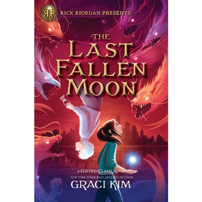 Rick Riordan Presents: The Last Fallen Moon-A Gifted Clans Novel - by  Graci Kim (Hardcover)