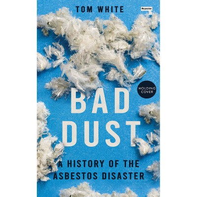 Bad Dust - by  Tom White (Paperback)